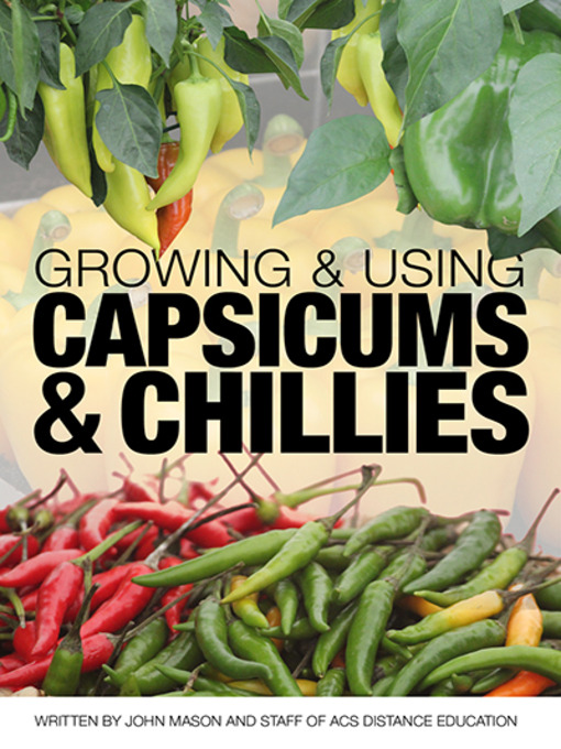 Title details for Growing and Using Capsicums and Chillies by John Mason - Available
